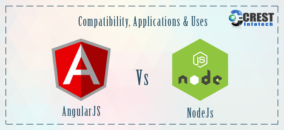 AngularJS Vs NodeJs Compatibility Applications Uses
