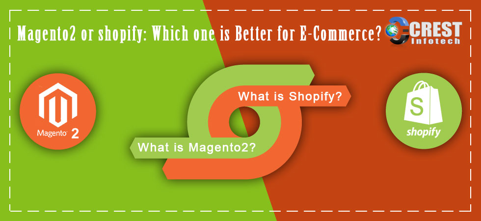 Magento2 or shopify Which one is better for E Commerce banner