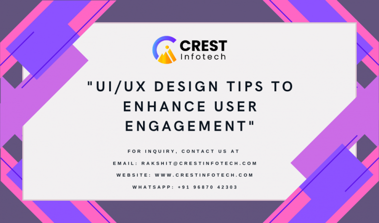 UI/UX Design Tips to Enhance User Engagement | Crest Infotech