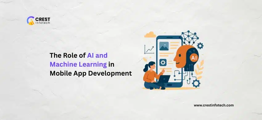 The Role of AI and Machine Learning in Mobile App Development