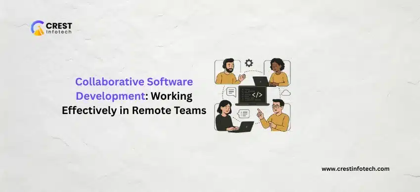 Collaborative Software Development_ Working Effectively in Remote Teams