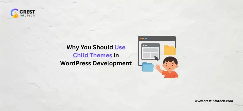 Why You Should Use Child Themes in WordPress Development